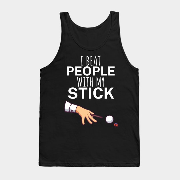 I beat people with my stick Tank Top by maxcode